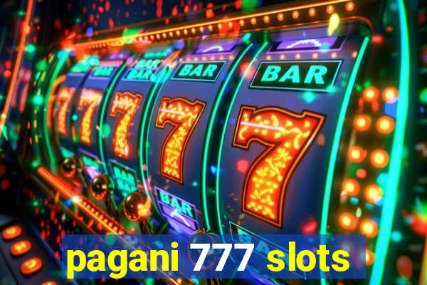 pagani 777 slots