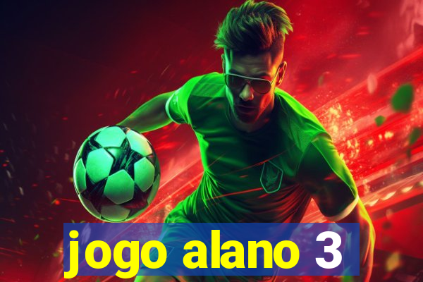 jogo alano 3