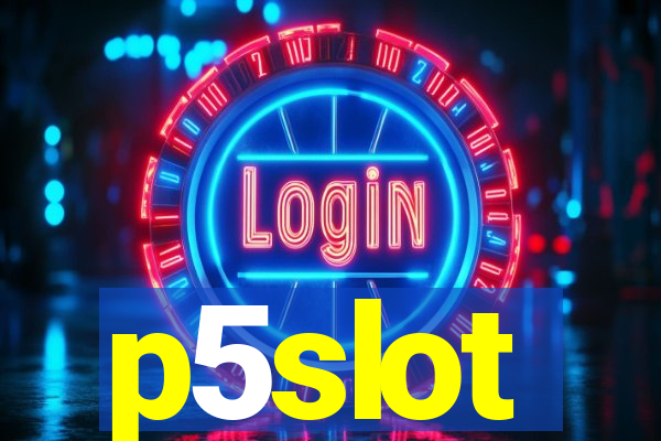 p5slot