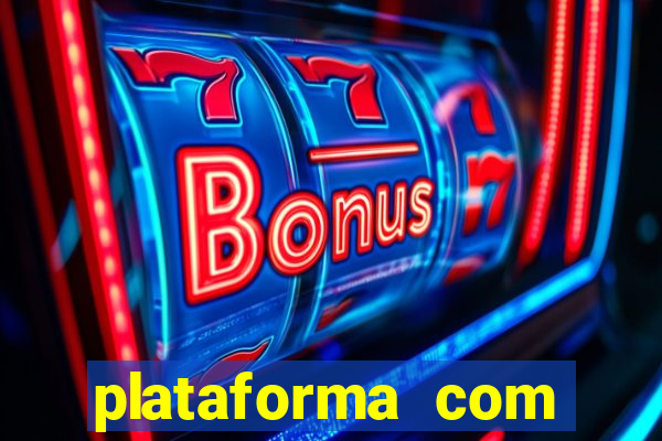 plataforma com b么nus de cadastro gr谩tis