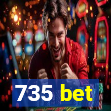 735 bet