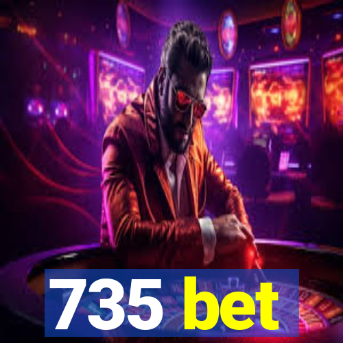 735 bet