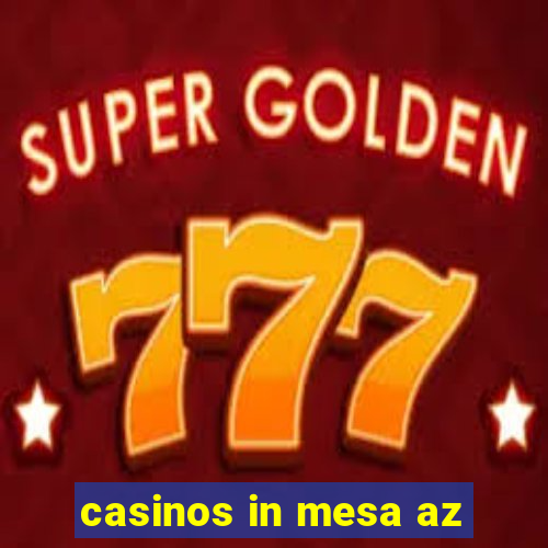 casinos in mesa az