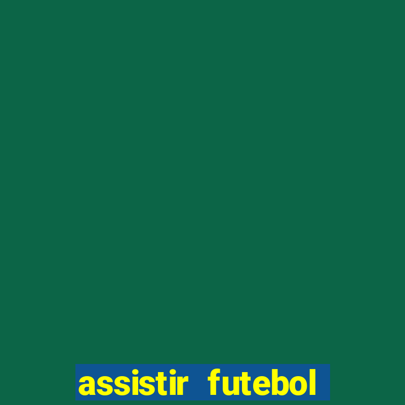 assistir futebol online play hd