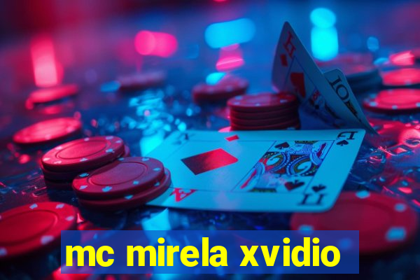 mc mirela xvidio