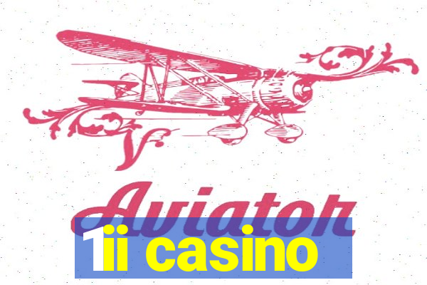 1ii casino