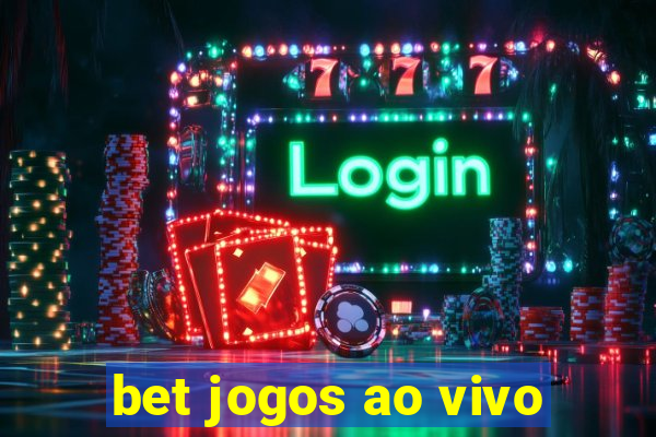 bet jogos ao vivo