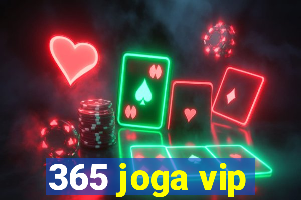 365 joga vip