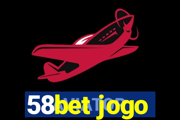 58bet jogo