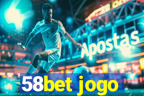 58bet jogo