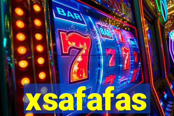 xsafafas