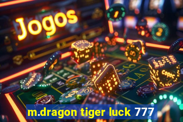 m.dragon tiger luck 777