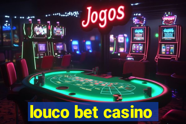 louco bet casino