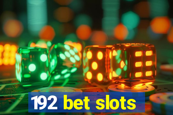 192 bet slots