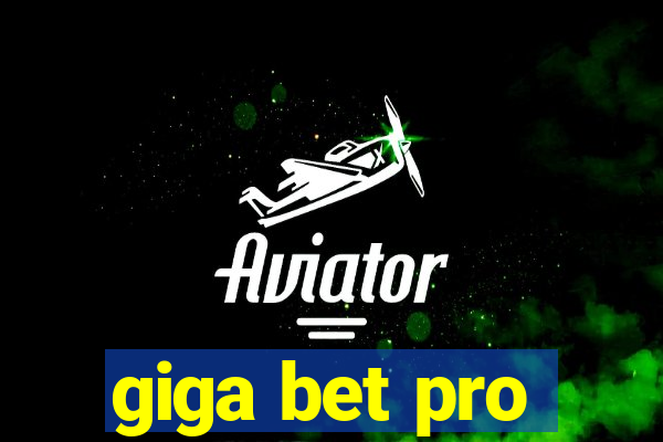 giga bet pro