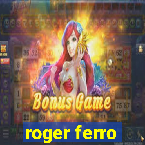 roger ferro