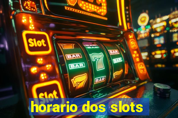 horario dos slots