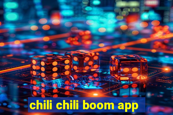 chili chili boom app