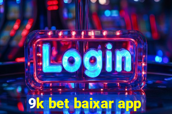 9k bet baixar app