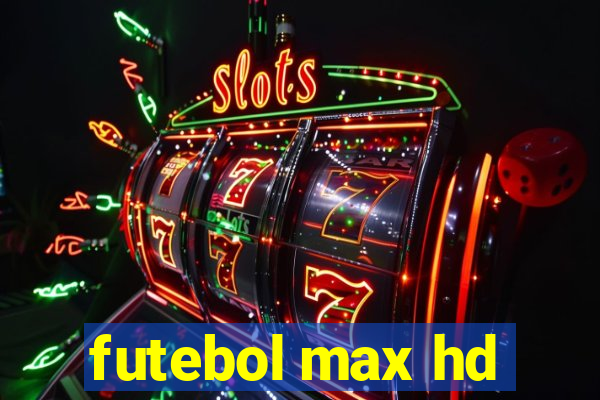 futebol max hd