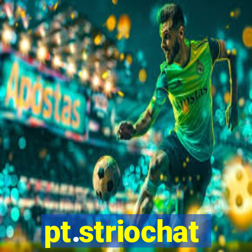 pt.striochat