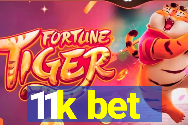 11k bet