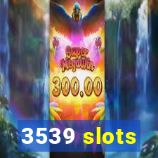 3539 slots