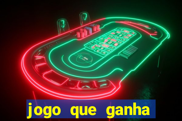 jogo que ganha dinheiro do tigrinho