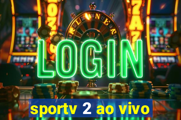 sportv 2 ao vivo