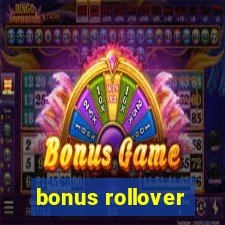 bonus rollover