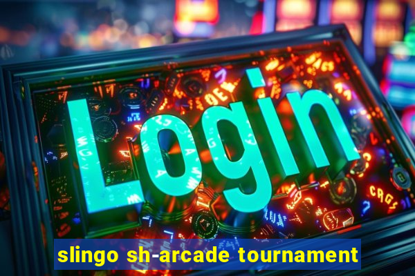 slingo sh-arcade tournament