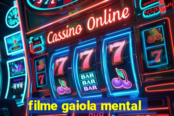 filme gaiola mental