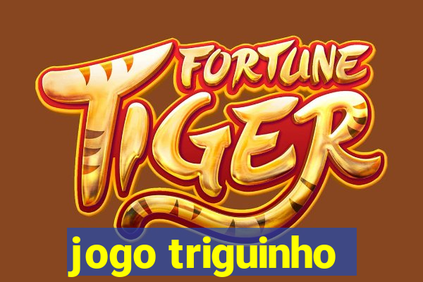 jogo triguinho