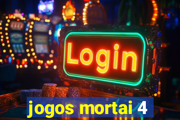 jogos mortai 4