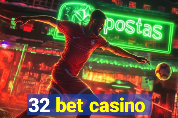 32 bet casino