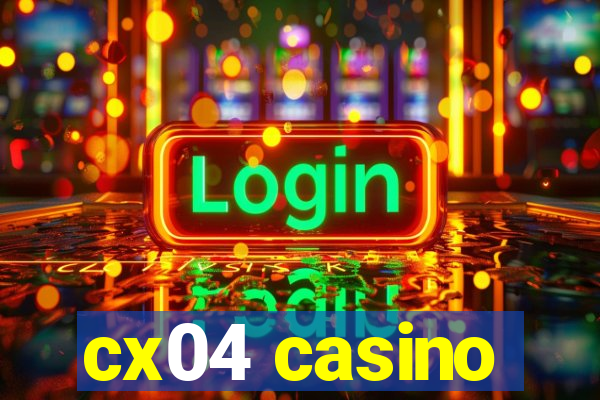 cx04 casino