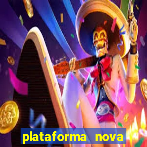 plataforma nova pagando muito hoje