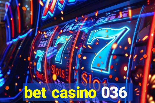 bet casino 036