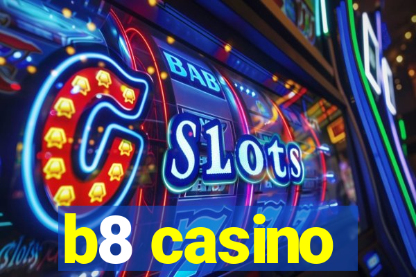 b8 casino