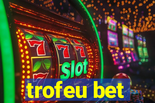 trofeu bet