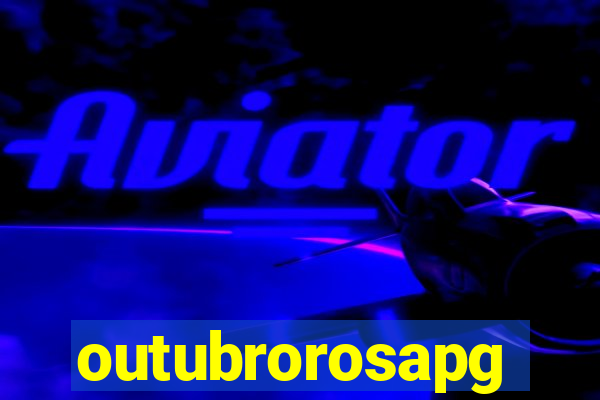 outubrorosapg