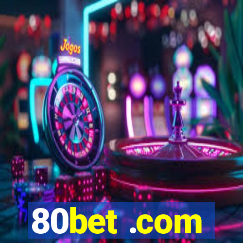 80bet .com