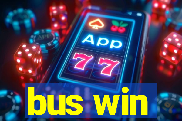 bus win