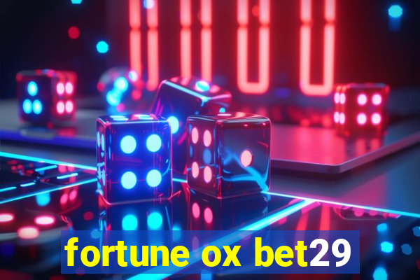 fortune ox bet29