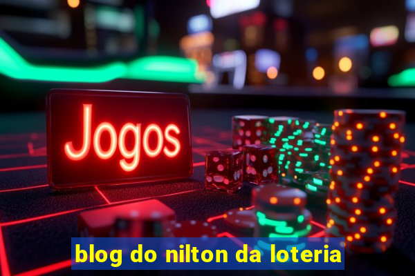 blog do nilton da loteria