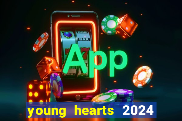 young hearts 2024 assistir online dublado