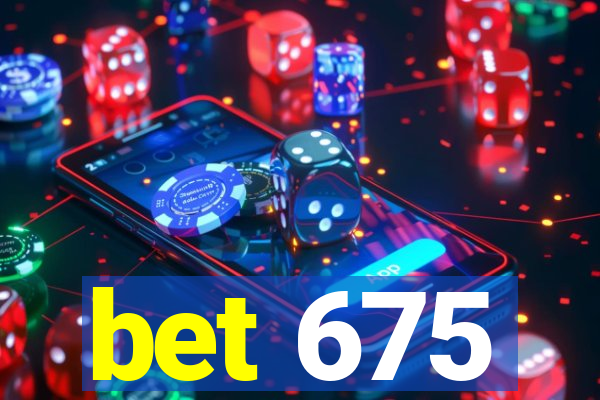 bet 675