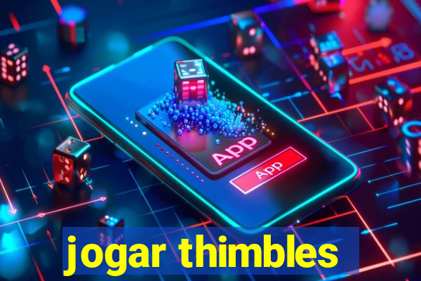 jogar thimbles