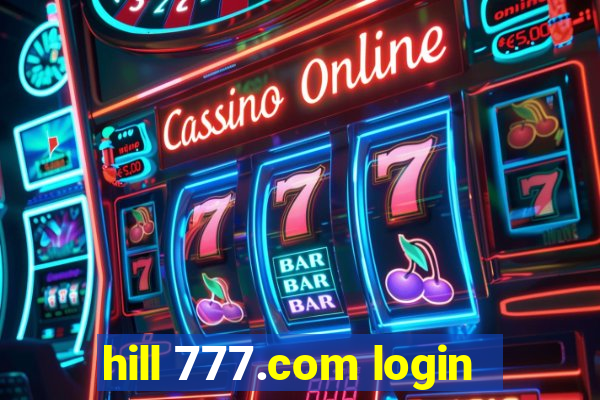 hill 777.com login