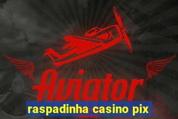 raspadinha casino pix